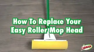 Libman Easy Roller Mop | How to Replace Your Mop Head