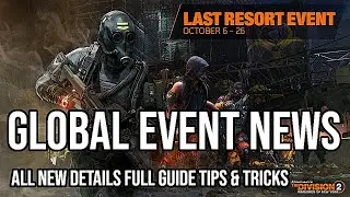 The Division 2 | Last Resort Apparel Event Full Guide | Tips and Tricks | New Global Event News