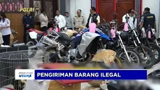 POLDA SUMATRA UTARA GAGALKAN PENGIRIMAN BARANG ILEGAL