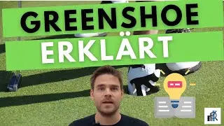 Greenshoe Aktien beim B&ouml;rsengang - einfache Erkl&auml;rung auf deutsch (Greenshoe Option)