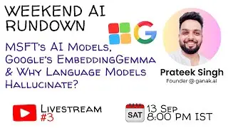 Weekend AI Rundown - MSFT&rsquo;s AI Models,  Google&rsquo;s EmbeddingGemma & Why LLMs Hallucinate?