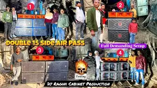 Double 15 Side Air Pass !! Full Demanding Setup Testing 🔥 !! Dj Ragini Cabinet Production 