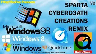 (V2) Windows 98 has a Sparta CyberD3ath Creations Remix (ft. Windows XP, 8, and QuickTime)