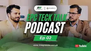 PODCAST EPC TECH TALK | Mr. Ahtisham COO @SolarNext-z6s | Powered by Integra Solar Pakistan | EP 2