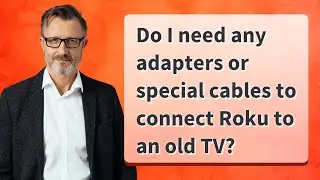 Нужны ли какие-либо адаптеры или специальные кабели для подключения Roku к старому телевизору?