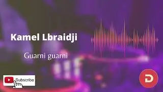 Kamel Lbraidji Guarni guarni 