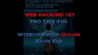 Web Hacking Pro Tips #10 with @h1rohk Kevin Roh
