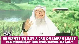 He wants to buy a car on Ijrarah lease, permissible? Car insurance halal? #islam assim al hakeem