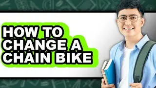 How to Change a Chain Bike - Easy Guide
