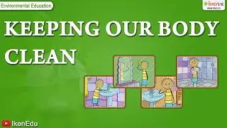 Science Lessons- How to Keep Your Body Clean | iken | iKen App | iKen Edu