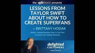 #83: Lessons from Taylor Swift About How to Create Superfans with Brittany Hodak