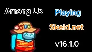 Playing Skeld.net in Among Us on v16.1.0