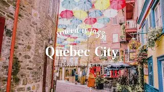 🌉 Quebec City Jazz 💖 l Background Relaxing Jazz Music l Peace, Stress Relief, Meditation