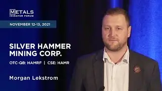 Morgan Lekstrom of Silver Hammer Mining presents at the Metals Investor Forum, Nov. 12-13, 2021