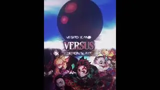 Vegito (Candy) vs Demon Slayer