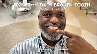 Day in the Life of a D3: Fixing my Dads Tooth