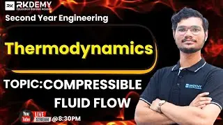 Compressible Fluid Flow | Thermodynamics | SE Engineering | SOHAM SIR | RKDEMY