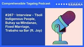 #267 - Interview - Tboli Indigenous People, Buhay sa Mindanao, Fixed Marriage, etc (ft. Joy)