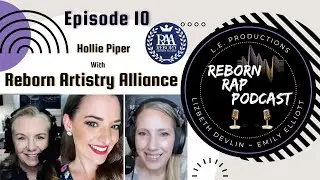 Episode 10 - Reborn Artistry Alliance with Hollie Piper - Reborn Doll Podcast