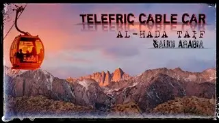 Taif Telefric Cable Cars || തായിഫ് ചുരത്തിൻ്റെ ആകാശക്കാഴ്ച്ചകൾ || Shaz's Heaven || #alhada  الطائف#