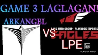 ARKANGEL VS LPE GAME 3 | MPL-PH SEASON 7 MAIN QUALIFIERS | LOWER BRACKET FINALS