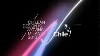Chilean Design is moving - Milan Design Week 2013
