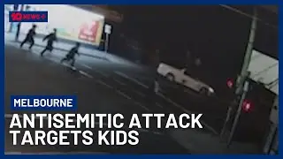 Police Hunt Suspects Following Antisemitic Attack On Group Of Boys In Melbourne | 10 News+