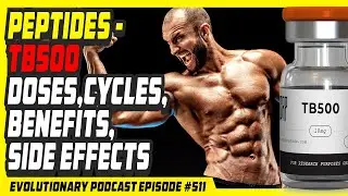 Evolutionary.org 511 - Peptides - TB500 Doses,Cycles,Benefits,Side Effects