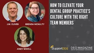 How to Elevate Your Dental Group Practice's Culture with the Right Team Members with SupportDDS