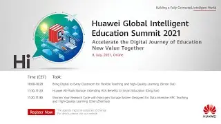 #HWEduSummit - Welcome to Huawei Global Intelligent Education Summit 2021