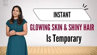 Instant Glowing skin & Shining hair is temporary.