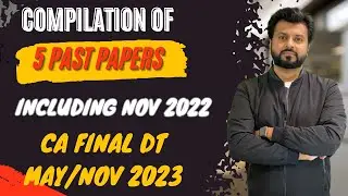 5 PAST PAPER’s | LAST DAY REVISION | CA FINAL DT |MAY 2023 | By CA Aarish Khan