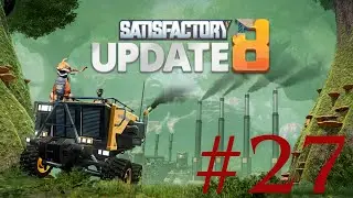 Satisfactory Update 8