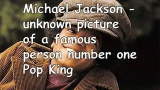 Michael Jackson   unknown picture of a famous person number one   Pop King