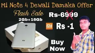 [Offer Expired]Mi Note4 2Gb Dewali Damaka Offer Just Rs1 flash sale Buy Now | Today Guides