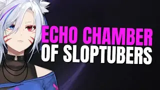 How SlopTubers trap you in Echo Chambers