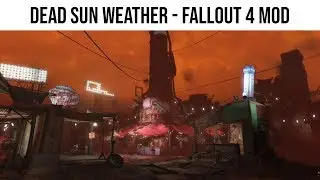 Dead Sun Weather | Fallout 4 Mod