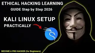 Ethical Hacking Setup for Beginners | How to Download and Install Kali Linux - Complete Roadmap 2026