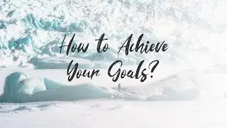 Beyond Alpha Podcast | How to Achieve Your Goals?