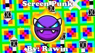 Geometry Dash 2.11 | Screen Punk 100% | Easy Demon | By: Rawin
