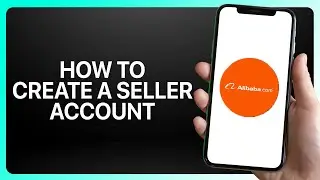 Как создать аккаунт продавца в приложении Alibaba.com 2025! Обучающее видео