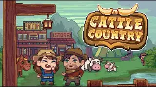 Cattle Country &sdot; First Playthrough &sdot; Part 1