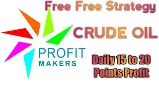 Crude oil Free Free Strategy || Daily profit in crude || 15 to 20 points profit in crude