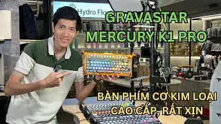 Khui hộp 4 phiên bản màu bàn phím cơ cao cấp Gravastar Mercury K1 Pro
