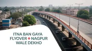 🔥 Nagpur Ka सबसे बड़ा Flyover कितना Bana? | Dighori to Sakkardara LIVE Update