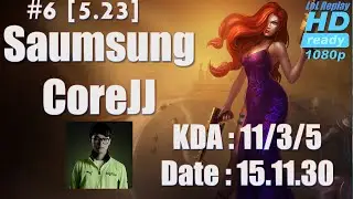 15.11.30 Samsung Galaxy CoreJJ Bot Lane AD Carry Missfortune Hardcarry [1080p]#6