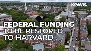 Some federal grants will be restored to Harvard, but battle will likely continue