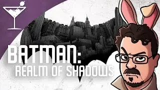Telltale's Batman: Realm of Shadows, Part ONE! | Let's Play With The Conquistadork
