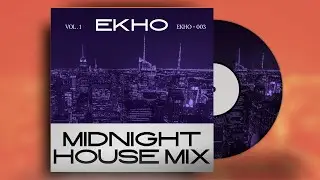Midnight House Mix – Night Drive Deep House | EKHO-003