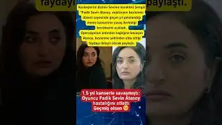 Kardeşlerm dizisinin Şeng&uuml;l&rsquo;&uuml; Fadik Sevin Atasoy kanseri yendiğini a&ccedil;ıkladı #magazin #haber